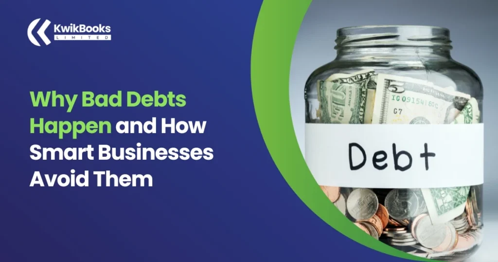 Why Bad Debts Happen and How Smart Businesses Avoid Them 16 Why Bad Debts Happen and How Smart Businesses Avoid Them