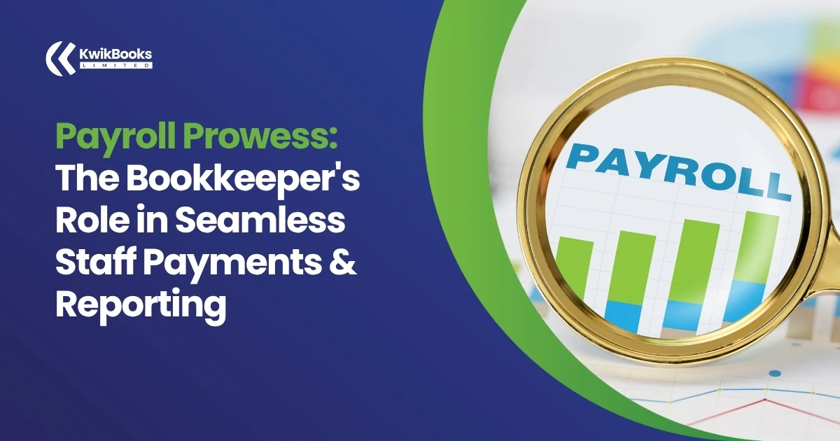Payroll Prowess: The Bookkeeper's Role in Seamless Staff Payments & Reporting