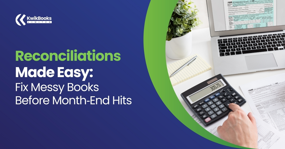 Reconciliations Made Easy: Fix Messy Books Before Month‑End Hits