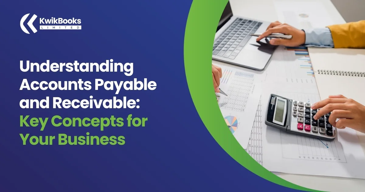Understanding Accounts Payable and Receivable: Key Concepts for Your Business