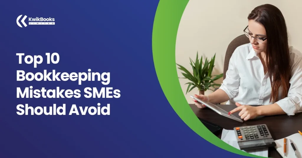 Top 10 Bookkeeping Mistakes SMEs Should Avoid